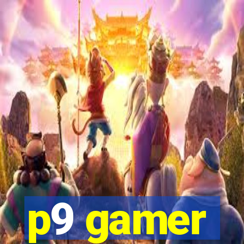 p9 gamer